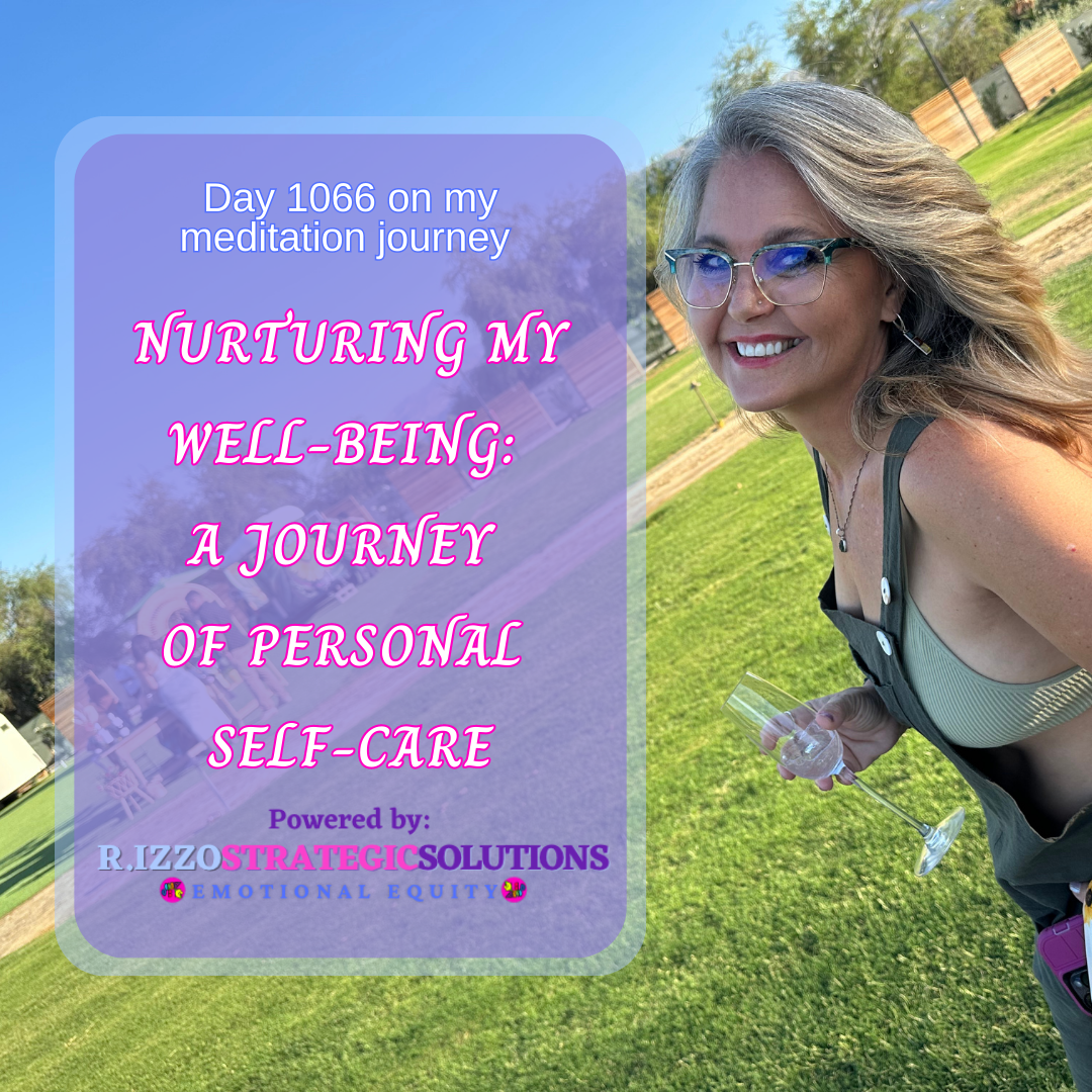 Nurturing my well-being: A Journey of Personal Self- Care by Rebecca Rizzo owner of Rizzo Strategic Solutions