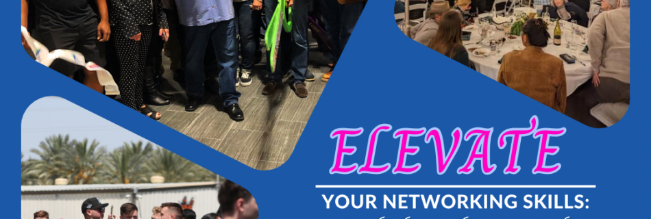 Elevate your networking skills: Unlocking the power of meaningful connections